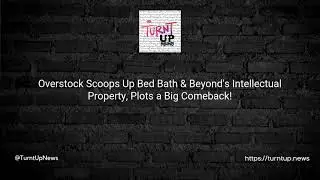😮💰Overstock Scoops Up Bed Bath & Beyond's Intellectual Property, Plots a Big Comeback!🚀🛍️