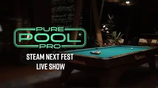 Pure Pool Pro - Steam Next Fest Live Show | Demo Live Now!