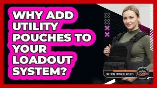 Why Add Utility Pouches To Your Loadout System?