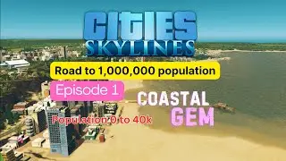 Road to 1 M Population - Coastal Gem EP1  with mods #citiesskylines #citiesskylinesgameplay