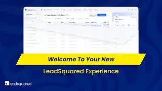 LeadSquared New Web Experience | Faster, Smarter & More Powerful CRM 🚀