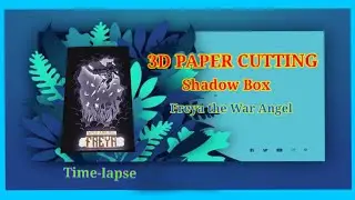 3D PAPER CUTTING SHADOW BOX        Freya the war angel