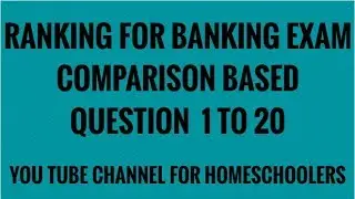 REASONING / RANKING / COMPARISON BASED QUESTION FOR BANKING EXAM