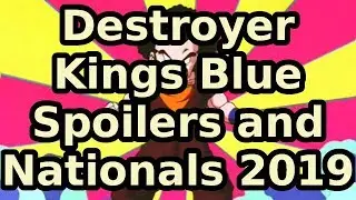 Destroyer Kings Blue Spoilers and Nationals 2019