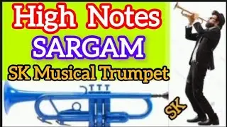 How To Play High Notes Sargam In Trumpet/Trumpet Kaise Sikhe/Trumpet  music SK musical 🎺 trumpet2024