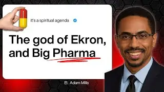 Is Big Pharma the Modern God of Ekron? Adam Mills Breaks It Down