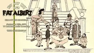 Hey, Hey, Hey! - It's Fat Albert [September 12th, 1971 TV Broadcast] [AUDIO ONLY] [With Commercials]