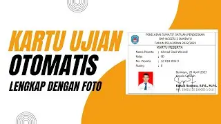 Membuat Kartu Ujian Otomatis Lengkap dengan Foto