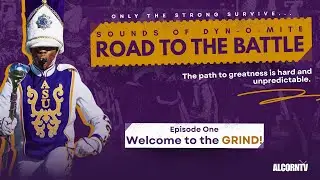 Sounds of Dyn-O-Mite Road to the Battle: EP1 - Welcome to the Grind