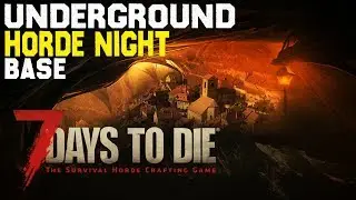 Top Underground Horde Night Base Build - 7 Days To Die Alpha 17