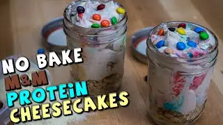 No Bake M&M PROTEIN Cheesecakes Recipe