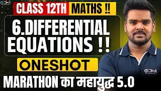 LIVE |12th Maths |6.Differential Eqautions|One Shot|MARATHON का महायुद्ध 5.0|Rahul Sir