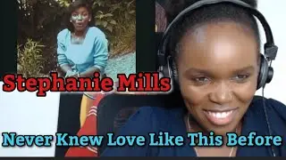 African Girl First Time Reaction to Stephanie Mills - Never Knew Love Like This Before
