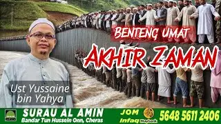 Benteng Umat Akhir Zaman | Ust Yussaine Yahya