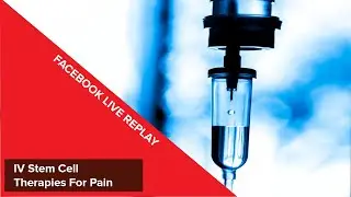 Regenexx Facebook Live IV Stem Cell Therapy for Pain