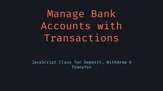 JavaScript BankAccount Class | Transfer Money Between Accounts