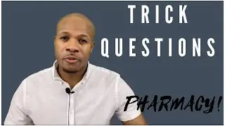 How to identify and solve trick questions - Pharmacy edition