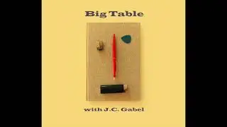 Big Table Podcast Episode 1: Tosh Berman
