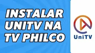 Como Instalar Unitv na TV Philco (paso a paso 🇧🇷)