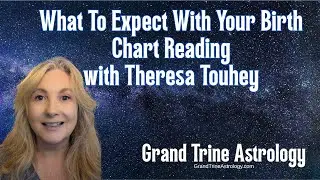 What To Expect From an Astrology Reading with Me (Theresa Touhey)  at Grand Trine Astrology