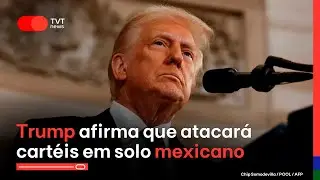 Trump afirma que atacar&aacute; cart&eacute;is em solo mexicano | TVT News 2&ordf; Edi&ccedil;&atilde;o - 09/01/25