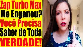 Zap Turbo Max Funciona? Zap Turbo Max Vale a Pena? Zap Turbo Max Como Usar? Zap Turbom Max &Eacute; Bom?