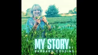 My Story - by Barbara Cossins