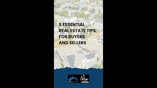 5 Essential Real Estate Tips for Buyers and Sellers