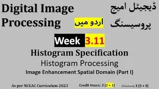 Week 3.11| Histogram Specification  | Histogram Processing |Digital Image Processing
