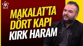 Makalat'ta Dört Kapı Kırk Haram | Göğerenler Vav TV