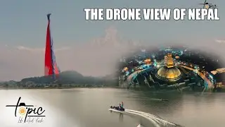 THE DRONE VIEW NEPAL| KTM|PKR| MUSTANG