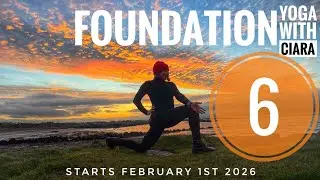 DAY 6: FOUNDATION : 21-Day Yoga Journey with Ciara