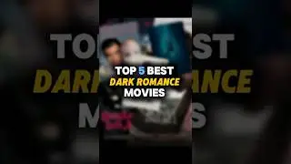 Top 5 Dark Romance Movies! #shorts #viral #trending