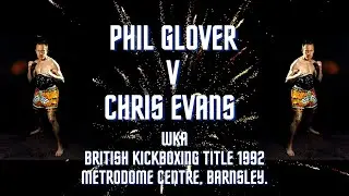 Phil Glover v Chris Evans WKA British Kickboxing Title 1992