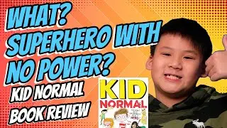 Kid Normal By Greg James and Chris Smith | Book Review