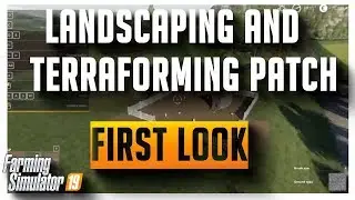 First look at the Landscaping and Terraforming patch coming to FS19