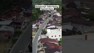 Bonapasogit: Adian Koting, Tapanuli Utara #tapanuliutara #sumaterautara