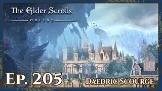 Elder Scrolls Online | Ep. 205 | Daedric Scourge