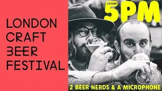 Friday 5pm LIVE @ London Craft Beer Festival