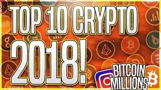 TOP 10 CRYPTOCURRENCIES FOR 2018 - BEST RETURNS! (TOP ALTCOINS 2018)