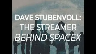 Dave Stubenvoll: The streamer behind SpaceX | ZDNet