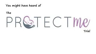 The PROTECT Me Trial