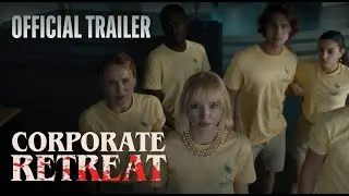 Официальный трейлер фильма &laquo;Корпоративный выезд&raquo; | Ужасы, черная комедия. Корпоративное восхожден...