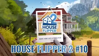 Kończymy mega długie zlecenie👷‍♀️🔨 || HOUSE FLIPPER 2 #10