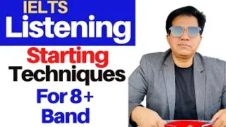 IELTS Listening - Starting TECHNIQUES For 8+ Band By Asad Yaqub