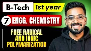 Lec 7 - Free Radical and Ionic Polymarization | Engineering Chemistry RGPV B.Tech 1st Year