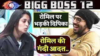 Dipika And Neha UPSET With Romil's BAD HABITS | Bigg Boss 12 Latest Update
