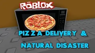 Pizza Delivery & Natural Disaster | Roblox