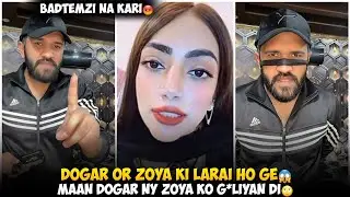 Maan Dogar Or Zoya Ki Larai Ho Ge | Dogar Ny G*liyan Di Zoya Ko | Zoya Ny Badtemzi Ki Dogar Sath