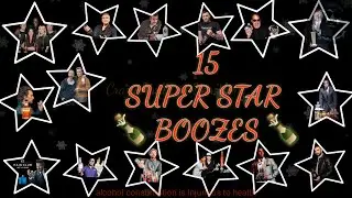 my collection of 15 superstar boozes.......